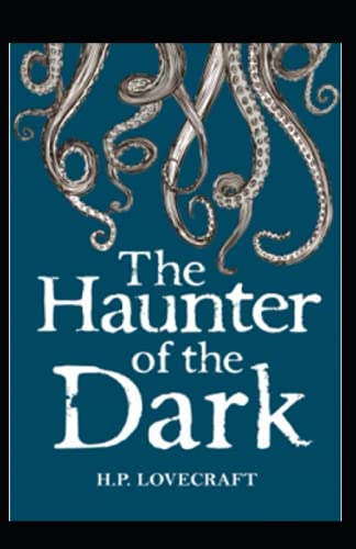 The Haunter of the Dark: illustrated