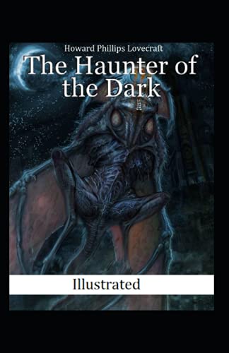 The Haunter of the Dark Illustrated