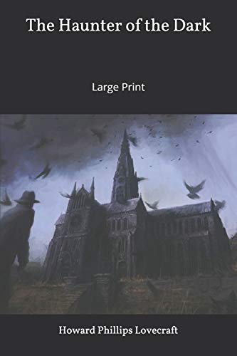 The Haunter of the Dark: Large Print