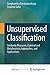 Unsupervised Classification: Similarity Measures, Classical and Metaheuristic Approaches, and Applications
