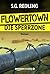 Flowertown: Die Sperrzone (German Edition)
