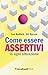Come essere assertivi in ogni situazione