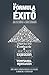 La fórmula del éxito: Cómo ...