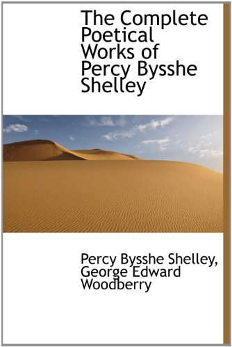 The Complete Poetical Works of Percy Bysshe Shelley