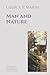 Man and Nature: Or, Physical Geography as Modified by Human Action