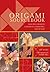 The Origami Sourcebook : Beautiful Projects and Mythical Characters - Step-By-Step