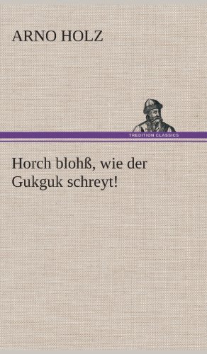 Horch blohß, wie der Gukguk schreyt! (German Edition)