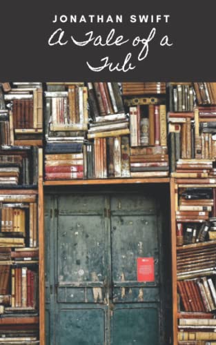 A Tale of a Tub: A Jonathan Swift’s Classic Novel – Satire Short Stories Collection