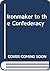 Ironmaker to the Confederacy : Joseph R. Anderson and the Tredegar Iron Works