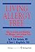 Living Allergy Free: How to Create and Maintain an Allergen- and Irritant-Free Environment