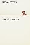 So starb eine Partei