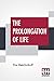 The Prolongation Of Life: Optimistic Studies - The English Translation Edited By P. Chalmers Mitchell