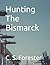Hunting The Bismarck