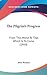 The Pilgrim's Progress: From This World To That Which Is To Come (1860)