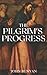 The Pilgrim's Progress: From this World to that Which is to Come