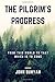 The Pilgrim's Progress:From this world to that which is to come.