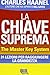 La chiave suprema. The Master Key System. 24 lezioni per raggiungere la grandezza