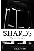 Shards: Flash Fiction and o...
