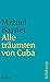 Alle träumten von Cuba