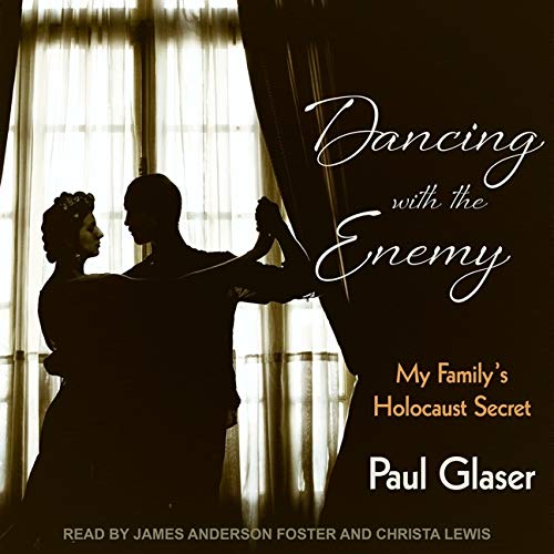 Dancing with the Enemy Lib/E: My Family's Holocaust Secret