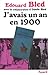 J'Avais Un an En 1900 (French Edition)