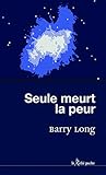 Seule meurt la peur