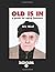 Old Is In: A Guide for Aging Boomers