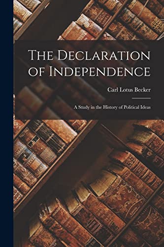 The Declaration of Independence: a Study in the History of Political Ideas