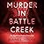 Murder in Battle Creek: The Mysterious Death of Daisy Zick