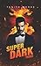 Super Dark 3 (Super Dark Trilogy)