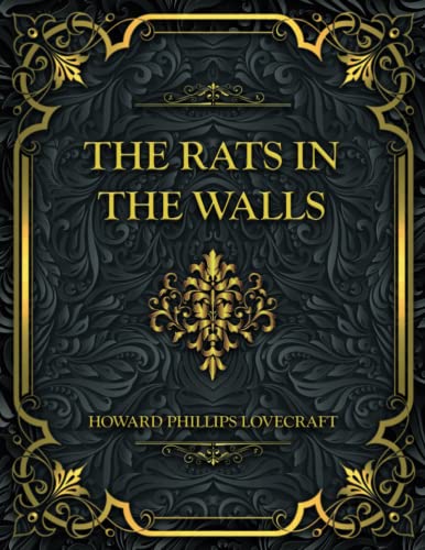 The Rats in the Walls: Howard Phillips Lovecraft