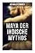 Maya der indische Mythos (German Edition)