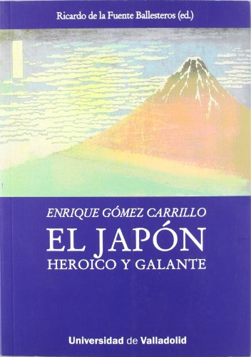 Portada de JAPÓN HEROICO Y GALANTE, EL de ENRIQUE GÓMEZ CARRILLO, de Ricardo de la Fuente Ballesteros