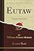 Eutaw: A Sequel to the Forayers; Or the Raid of the Dog-Days, a Tale of the Revolution (Classic Reprint)