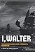 I, Walter