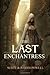 The Last Enchantress
