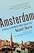 Amsterdam: A History of the World's Most Liberal City