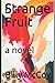Strange Fruit: a novel