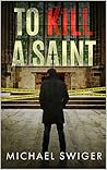 To Kill A Saint