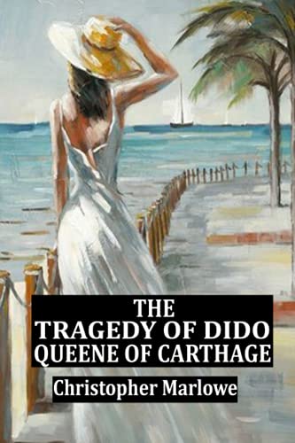 The Tragedy of Dido Queene of Carthage