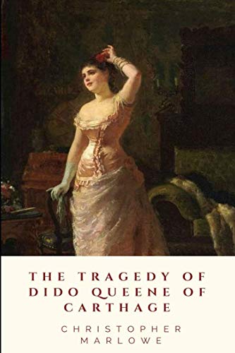 The Tragedy of Dido Queene of Carthage