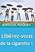 Libérez-vous de la cigarette !
