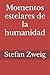 Momentos estelares de la humanidad (Spanish Edition)