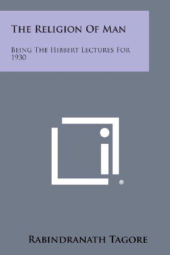 The Religion of Man: Being the Hibbert Lectures for 1930