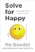 Solve For Happy: Engineer Your Path to Joy