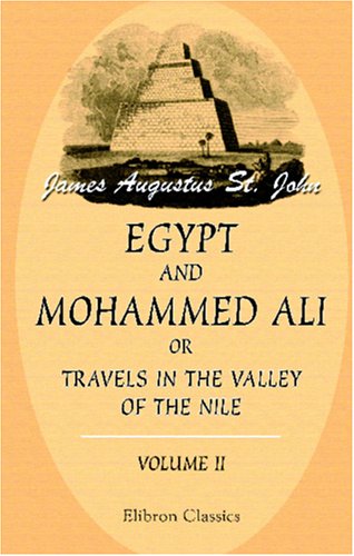 Egypt and Mohammed Ali; or, Travels in the Valley of the Nile: Volume 2 (Paperback)
