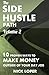 The Side Hustle Path Volume 2: 10 Proven Ways to Make Money Outside of Your Day