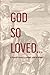 God So Loved: A Student's Guide to Sharing Jesus at School