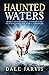 Haunted Waters: More True Ghost Stories of Newfoundland and Labrador
