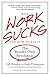 Why Work Sucks and How to Fix It: The Results-Only Revolution